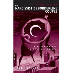 The Narcissistic / Borderline Couple: New Approaches to Marital Therapy