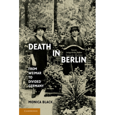 Death in Berlin: From Weimar to Divided Germany