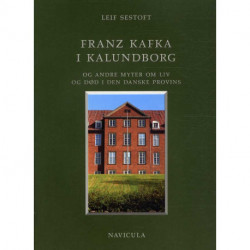 Franz Kafka i Kalundborg: og andre myter om liv og død i den danske provins