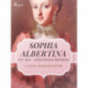 Sophia Albertina, 1753–1829 – självständig prinsessa