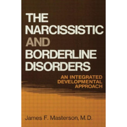 The Narcissistic and Borderline Disorders: An Integrated Developmental Approach