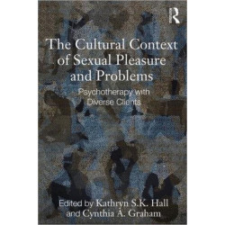 The Cultural Context of Sexual Pleasure and Problems: Psychotherapy with Diverse Clients