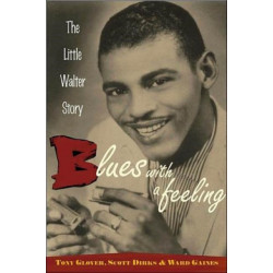 Blues with a Feeling: The Little Walter Story