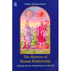 The Mystery of Human Relationship: Alchemy and the Transformation of the Self