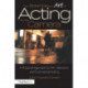 The Science and Art of Acting for the Camera: A Practical Approach to Film, Television, and Commercial Acting