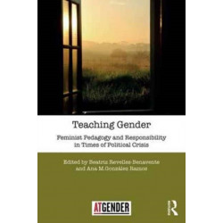 Teaching Gender: Feminist Pedagogy and Responsibility in Times of Political Crisis