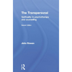 The Transpersonal: Spirituality in Psychotherapy and Counselling