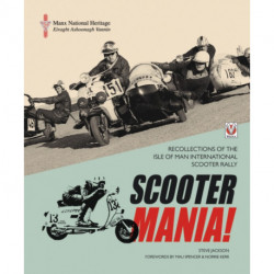 Scooter Mania!: - Recollections of the Isle of Man International Scooter Rally