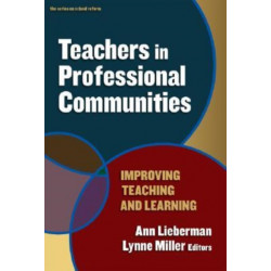 Teachers in Professional Communities: Improving Teaching and Learning