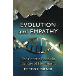Evolution and Empathy: The Genetic Factor in the Rise of Humanism