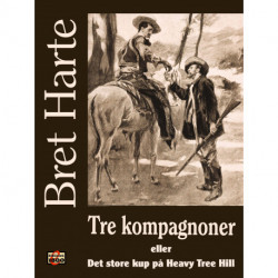 Tre kompagnoner: eller Det store kup på Heavy Tree Hill