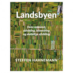 Landsbyen: Dens opkomst, udvikling, blomstring og sluttelige afvikling