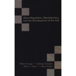 Affect Regulation, Mentalization and the Development of the Self