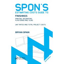 Spon's Estimating Costs Guide to Finishings: Painting, Decorating, Plastering and Tiling, Second Edition
