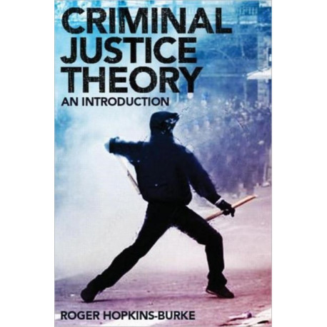 Criminal Justice Theory: An Introduction