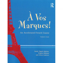 A Vos Marques!: An Accelerated French Course: Student's Book