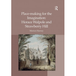Place-making for the Imagination: Horace Walpole and Strawberry Hill