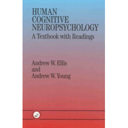 Human Cognitive Neuropsychology: A Textbook With Readings