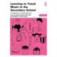 Learning to Teach Music in the Secondary School: A companion to school experience