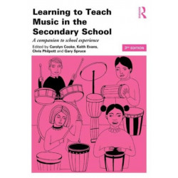 Learning to Teach Music in the Secondary School: A companion to school experience