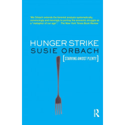 Hunger Strike: The Anorectic's Struggle as a Metaphor for our Age