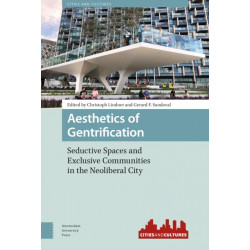 Aesthetics of Gentrification: Seductive Spaces and Exclusive Communities in the Neoliberal City