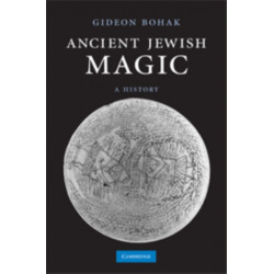 Ancient Jewish Magic: A History