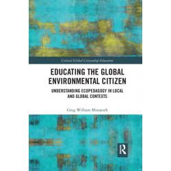 Educating the Global Environmental Citizen: Understanding Ecopedagogy in Local and Global Contexts