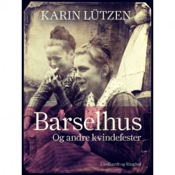 Barselhus. Og andre kvindefester