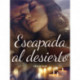 Escapada al desierto - Un Novela Corta Erótica