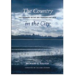 The Country in the City: The Greening of the San Francisco Bay Area