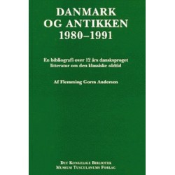 Danmark og antikken 1980-1991: En bibliografi over 12 års dansksproget litteratur om den klassiske oldtid