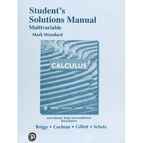 Calculus: Early Transcendentals, 3e ©2019 Students  Solution Manual: Multivariable Variable