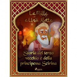 Storia del terzo vecchio e della principessa Scirina (Le Mille e Una Notte 6)