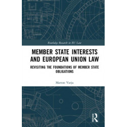 Member State Interests and European Union Law: Revisiting The Foundations Of Member State Obligations