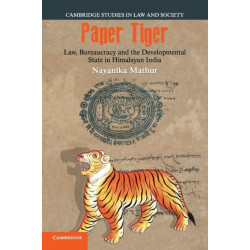 Paper Tiger: Law, Bureaucracy and the Developmental State in Himalayan India