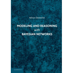 Modeling and Reasoning with Bayesian Networks