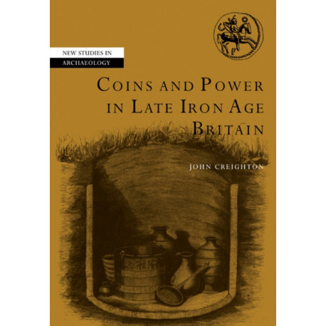 Coins and Power in Late Iron Age Britain