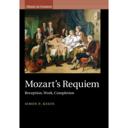 Mozart's Requiem: Reception, Work, Completion