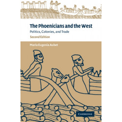 The Phoenicians and the West: Politics, Colonies and Trade