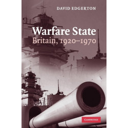 Warfare State: Britain, 1920–1970