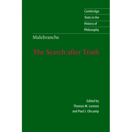 Malebranche: The Search after Truth: With Elucidations of The Search after Truth