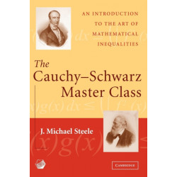 The Cauchy-Schwarz Master Class: An Introduction to the Art of Mathematical Inequalities