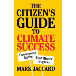 The Citizen's Guide to Climate Success: Overcoming Myths that Hinder Progress
