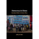 Democracy in Ghana: Everyday Politics in Urban Africa
