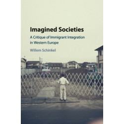 Imagined Societies: A Critique of Immigrant Integration in Western Europe