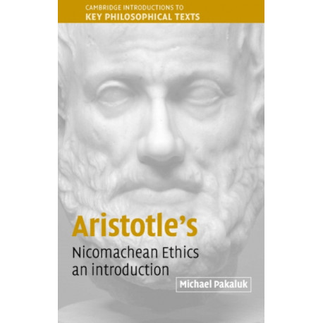 Aristotle's Nicomachean Ethics: An Introduction