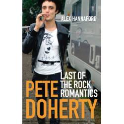 Pete Doherty: Last of the Rock Romantics