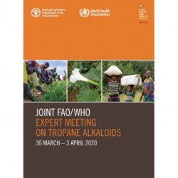 Joint FAO/WHO Expert Meeting on Tropane Alkaloids: 30 March-3 April 2020