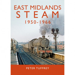 East Midlands Steam 1950 - 1966